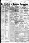 Sheffield Independent Friday 01 April 1864 Page 1