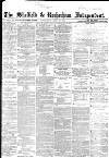 Sheffield Independent Wednesday 20 April 1864 Page 1