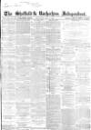 Sheffield Independent Wednesday 04 May 1864 Page 1