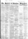 Sheffield Independent Saturday 28 May 1864 Page 1