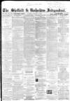 Sheffield Independent Tuesday 02 August 1864 Page 1