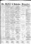Sheffield Independent Saturday 03 September 1864 Page 1