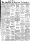 Sheffield Independent Tuesday 28 March 1865 Page 1