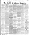 Sheffield Independent Monday 03 April 1865 Page 1
