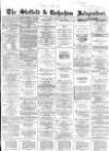 Sheffield Independent Tuesday 18 April 1865 Page 1