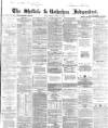 Sheffield Independent Wednesday 21 June 1865 Page 1