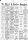 Sheffield Independent Saturday 01 July 1865 Page 1