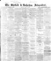 Sheffield Independent Monday 16 April 1866 Page 1