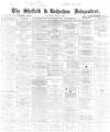Sheffield Independent Thursday 10 May 1866 Page 1