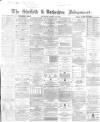 Sheffield Independent Thursday 14 March 1867 Page 1