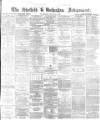Sheffield Independent Wednesday 27 March 1867 Page 1