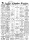 Sheffield Independent Saturday 04 May 1867 Page 1
