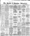 Sheffield Independent Wednesday 08 May 1867 Page 1