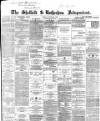 Sheffield Independent Friday 26 July 1867 Page 1