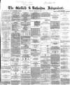 Sheffield Independent Friday 16 August 1867 Page 1