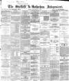 Sheffield Independent Friday 01 November 1867 Page 1