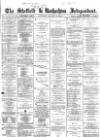 Sheffield Independent Saturday 04 January 1868 Page 1