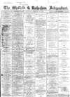 Sheffield Independent Saturday 29 February 1868 Page 1