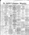 Sheffield Independent Monday 08 June 1868 Page 1