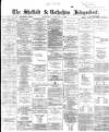 Sheffield Independent Wednesday 03 February 1869 Page 1