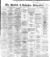 Sheffield Independent Saturday 27 February 1869 Page 1