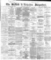 Sheffield Independent Wednesday 05 May 1869 Page 1