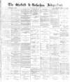 Sheffield Independent Wednesday 21 July 1869 Page 1