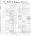 Sheffield Independent Monday 26 July 1869 Page 1
