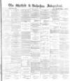 Sheffield Independent Wednesday 04 August 1869 Page 1