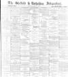 Sheffield Independent Thursday 12 August 1869 Page 1