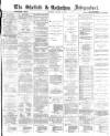 Sheffield Independent Saturday 15 January 1870 Page 1