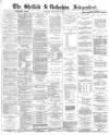 Sheffield Independent Saturday 30 September 1871 Page 1