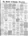 Sheffield Independent Thursday 30 November 1871 Page 1