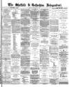 Sheffield Independent Monday 29 January 1872 Page 1