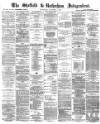 Sheffield Independent Wednesday 04 September 1872 Page 1
