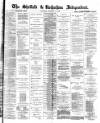Sheffield Independent Saturday 14 December 1872 Page 1