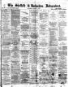 Sheffield Independent Saturday 04 January 1873 Page 1