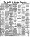 Sheffield Independent Thursday 27 February 1873 Page 1