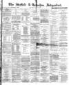 Sheffield Independent Saturday 28 June 1873 Page 1