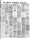 Sheffield Independent Friday 17 October 1873 Page 1