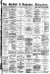 Sheffield Independent Tuesday 25 November 1873 Page 1