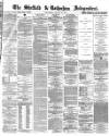 Sheffield Independent Wednesday 28 January 1874 Page 1