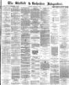 Sheffield Independent Monday 19 October 1874 Page 1
