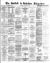 Sheffield Independent Saturday 27 February 1875 Page 1