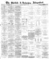 Sheffield Independent Saturday 10 February 1877 Page 1