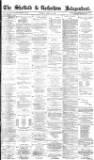 Sheffield Independent Tuesday 17 April 1877 Page 1