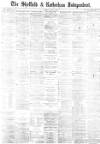 Sheffield Independent Friday 22 June 1877 Page 1
