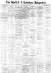Sheffield Independent Wednesday 01 May 1878 Page 1