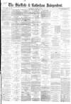 Sheffield Independent Wednesday 22 January 1879 Page 1