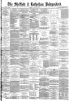 Sheffield Independent Friday 18 April 1879 Page 1